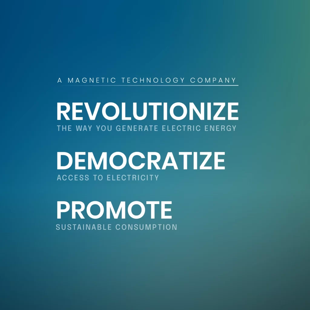 The Magnetic Energy: Startup Leader in innovation and technology that strives to improve the world through magnetic energy and science.